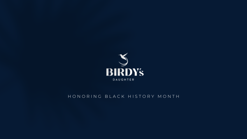 Recognizing Black History Month with Birdy's Daughter